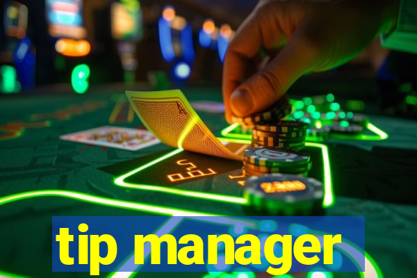 tip manager